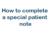 How to complete a special patient note